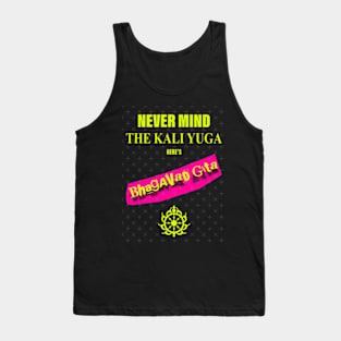 Never Mind The Kali Yuga Here's Bhagavad Gita Tank Top